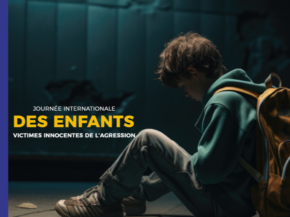 Mardi 04 juin: la journée internationale des enfants victimes innocentes d’agression.